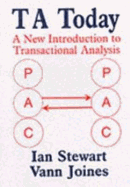 Ta Today: A New Introduction to Transactional Analysis. Ian Stewart, Vann Joines