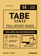 Tabe 11 & 12 Full Study Guide 2nd Edition: Complete Subject Review with Online Video Lessons, 4 Full Length Practice Tests Book + Online, 750 Realistic Questions, Plus Online Flashcards