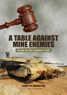 Table Against Mine Enemies:: Israel on the Lawfare Front