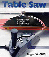 Table Saw: Workshop Bench Reference - Cliffe, Roger W