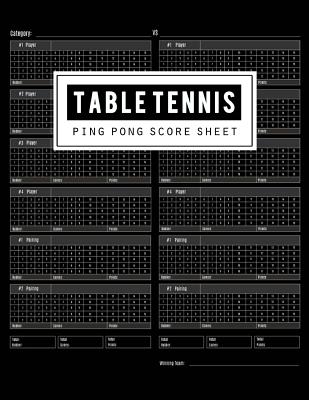 Table Tennis Score Sheet: Table Tennis Game Record Keeper Book, Table Tennis Scoresheet, Table Tennis Score Card, Ping Pong Writing Note, Report the results of a table tennis match, 100 Pages - Publishing, Bg