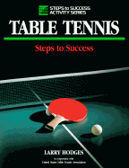 Table Tennis: Steps to Success: Steps to Success - Hodges, Larry, and Us Table Tennis Association