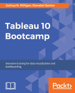 Tableau 10 Bootcamp: Intensive training for data visualization and dashboarding