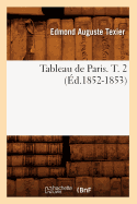 Tableau de Paris. T. 2 (d.1852-1853)