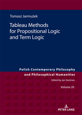 Tableau Methods for Propositional Logic and Term Logic - Hartman, Jan, and Jarmu ek, Tomasz