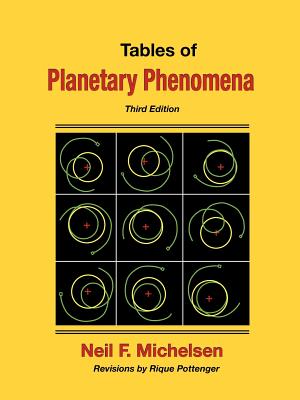 Tables of Planetary Phenomena - Michelsen, Neil F, and Pottenger, Rique (Revised by)