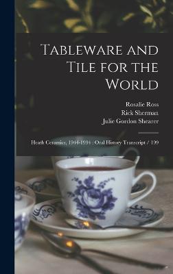 Tableware and Tile for the World: Heath Ceramics, 1944-1994: Oral History Transcript / 199 - LaBerge, Germaine, and Shearer, Julie Gordon, and Heath, Edith