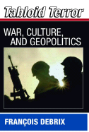Tabloid Terror: War, Culture, and Geopolitics