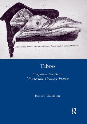 Taboo: Corporeal Secrets in Nineteenth-century France - Thompson, Hannah