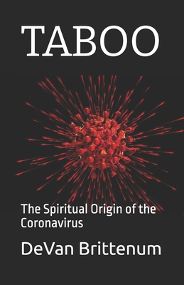 Taboo: The Spiritual Origin of the Coronavirus - Woods, Evelyn Martin, and Martin, York, and Brittenum, Devan Faye