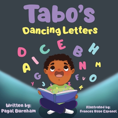 Tabo's Dancing Letters: A Teach to Speech Book - Burnham, Payal, and Rose Espaol, Frances (Illustrator)