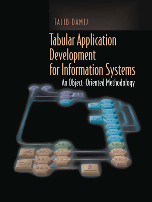 Tabular Application Development for Information Systems: An Object-Oriented Methodology - Damij, Talib