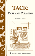 Tack: Care and Cleaning: Storey's Country Wisdom Bulletin A-121