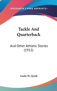 Tackle and Quarterback: And Other Athletic Stories (1912)