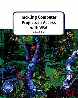 Tackling Computer projects in Access with VBA (4th Edition) - Day, A, and Heathcote, Pat