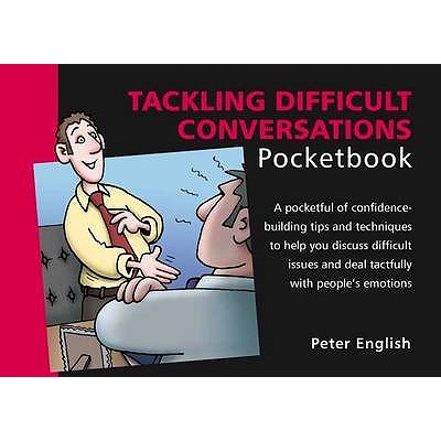 Tackling Difficult Conversations Pocketbook: Tackling Difficult Conversations Pocketbook - English, Peter