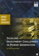 Tackling Investment Challenges in Power Generation: In Iea Countries - International Energy Agency