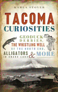 Tacoma Curiosities: Geoduck Derbies, the Whistling Well of the North End, Alligators in Snake Lake & More