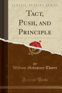 Tact, Push, and Principle (Classic Reprint)