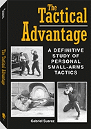 Tactical Advantage: A Definitive Study of Personal Small-Arms Tactics