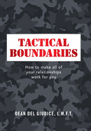 Tactical Boundaries: How to Make All of Your Relationships Work for You