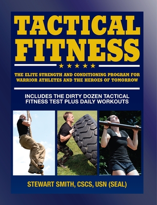 Tactical Fitness: Workouts for the Heroes of Tomorrow - Smith, Stewart