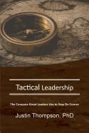 Tactical Leadership: The Compass Great Leaders Use To Stay On Course