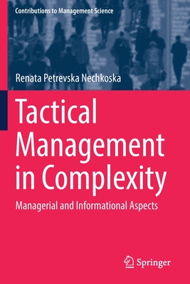 Tactical Management in Complexity: Managerial and Informational Aspects - Petrevska Nechkoska, Renata