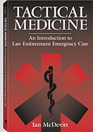 Tactical Medicine: An Introductory to Law Enforcement Emergency Care