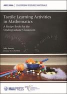 Tactile Learning Activities in Mathematics: A Recipe Book for the Undergraduate Classroom