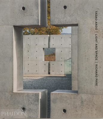Tadao Ando: Light and Space - Ando, Tadao, and Pare, Richard, and Perrault, Dominique (Introduction by)