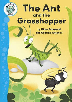 Tadpoles Tales: Aesop's Fables: The Ant and the Grasshopper - Marwood, Diane