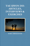 Tae Kwon Do: Articles, Interviews & Exercises