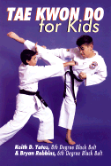 Tae Kwon Do for Kids - Yates, Keith D, and Robbins, Bryan