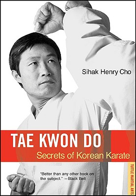 Tae Kwon Do: Revised Edition - Cho, Sihak Henry