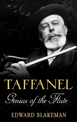 Taffanel: Genius of the Flute - Blakeman, Edward