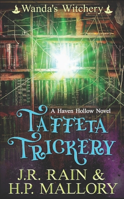 Taffeta Trickery: A Paranormal Women's Fiction Novel: (Wanda's Witchery) - Mallory, H P, and Rain, J R