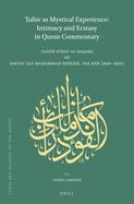 Tafsir as Mystical Experience: Intimacy and Ecstasy in Quran Commentary: Tafs r S rat Al-Baqara by Sayyid  al  Mu ammad Sh r z , the Bb (1819-1850)