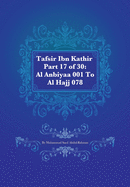 Tafsir Ibn Kathir Part 17 of 30: Al Anbiyaa 001 to Al Hajj 078