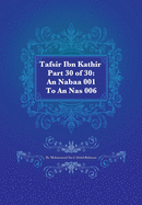 Tafsir Ibn Kathir Part 30 of 30: An Nabaa 001 to an NAS 006