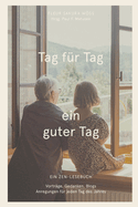 Tag fr Tag ein guter Tag: Ein Zen-Lesebuch