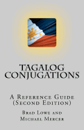 Tagalog Conjugations: A Reference Guide (Second Edition)