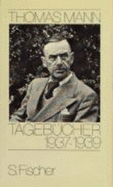 Tagebcher, 1937-1939 - Mann, Thomas, and De Mendelssohn, Peter