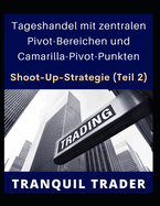 Tageshandel mit zentralen Pivot-Bereichen und Camarilla-Pivot-Punkten: SHOOT-UP-STRATEGIE (Teil 2)