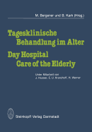 Tagesklinische Behandlung Im Alter / Day Hospital Care of the Elderly