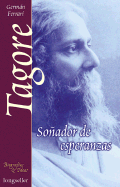 Tagore- Sonador de Esperanzas