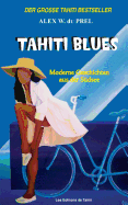 Tahiti Blues: Moderne Geschichten Aus Der Sudsee