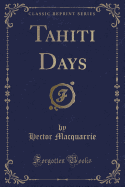 Tahiti Days (Classic Reprint)