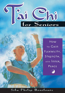 Tai-Chi for Seniors: How to Gain Flexibility Strength and Inner Peace