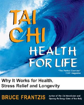 Tai Chi: Health for Life - Frantzis, Bruce